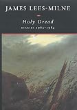 Lees-Milne, James: Holy Dread: Diaries 1982-1984