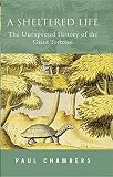 Chambers, Paul: A Sheltered Life: The Unexpected History of the Giant Tortoise Chambers, Paul: A Sheltered Life: The Unexpected History of the Giant Tortoise