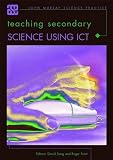 Frost, Robert: Teaching Secondary Science Using Ict