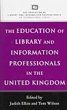 British Association for Information and Library Education and Research. Heads of Departments and Schools Committee: The Education of Library and Information Professionals in the United Kingdom