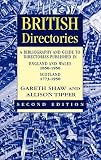 Shaw, Gareth: British Directories: A Bibliography and Guide to Directories Published in England and Wales (1850-1950) and Scotland (1773-1950)