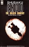 Endo, Shusako: Golden Country Endo, Shusako: Golden Country