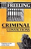 Freeling, Nicolas: Criminal Convictions : Errant Essays on Perpetrators of Literary License