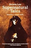 Lee, Vernon: Supernatural Tales: Excursions into Fantasy