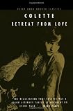 Colette, Sidonie-Gabrielle: Retreat from Love Colette, Sidonie-Gabrielle: Retreat from Love