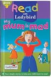 Horsley, Lorraine: My Mum Is Mad Horsley, Lorraine: My Mum Is Mad