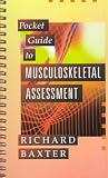 Baxter, Richard: Pocket Guide to Musculoskeletal Assessment: Spiral Baxter, Richard: Pocket Guide to Musculoskeletal Assessment: Spiral