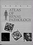 Fred G. Silva: Atlas of Renal Pathology