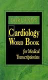Rhodes, Sharon B.: Dorland's Cardiology Word Book for Medical Transcriptionists: For Medical Transcriptionists