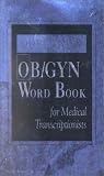 Rhodes, Sharon B.: Dorland's Ob/Gyn Word Book for Medical Transcriptionists