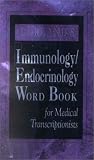 Pierce, Susan K.: Dorland's Immunology/Endocrinology Word Book: For Medical Transcriptionists