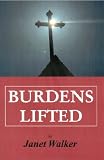 Walker, Janet: Burdens Lifted Walker, Janet: Burdens Lifted