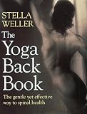 Weller, Stella: The Yoga Back Book Weller, Stella: The Yoga Back Book
