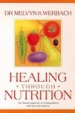 Werbach, Melvyn R.: Healing Through Nutrition Werbach, Melvyn R.: Healing Through Nutrition
