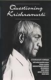 Krishnamurti, J.: Questioning Krishnamurti: J. Krishnamurti in Dialogue Krishnamurti, J.: Questioning Krishnamurti: J. Krishnamurti in Dialogue