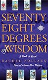 Pollack, Rachel: Seventy-Eight Degrees of Wisdom Pollack, Rachel: Seventy-Eight Degrees of Wisdom