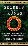 Pennick, Nigel: Secrets of the Runes: Discover the Magic of the Ancient Runic Alphabet Pennick, Nigel: Secrets of the Runes: Discover the Magic of the Ancient Runic Alphabet
