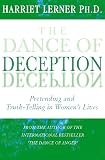 Lerner, Harriet Goldhor: The Dance of Deception : Pretending and Truth-Telling in Women's Lives Lerner, Harriet Goldhor: The Dance of Deception : Pretending and Truth-Telling in Women's Lives