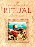 Orr, Emma Restall: Ritual: A Guide to Life, Love, and Inspiration