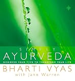 Warren, Jane: Simply Ayurveda: Discover Your Type to Transform Your Life Warren, Jane: Simply Ayurveda: Discover Your Type to Transform Your Life