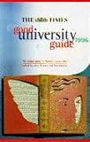 O'Leary, John: The Times Good University Guide, 1996-1997 : The Unique Guide to Britain's Universities O'Leary, John: The Times Good University Guide, 1996-1997 : The Unique Guide to Britain's Universities
