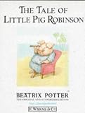 Potter, Beatrix: The Tale of Little Pig Robinson Potter, Beatrix: The Tale of Little Pig Robinson