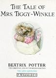 Potter, Beatrix: Tale of Mrs Tiggy Winkle Potter, Beatrix: Tale of Mrs Tiggy Winkle