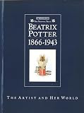 Taylor, Judy: Beatrix Potter, 1866-1943 : The Artist and Her World Taylor, Judy: Beatrix Potter, 1866-1943 : The Artist and Her World