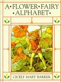 Barker, Cicely Mary: A Flower Fairy Alphabet