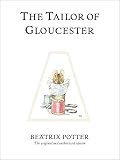 Potter, Beatrix: The Tailor of Gloucester Potter, Beatrix: The Tailor of Gloucester