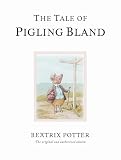 Potter, Beatrix: The Tale of Pigling Bland Potter, Beatrix: The Tale of Pigling Bland