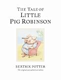 Potter, Beatrix: The Tale of Little Pig Robinson Potter, Beatrix: The Tale of Little Pig Robinson