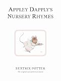 Potter, Beatrix: Appley Dapply's Nursery Rhymes Potter, Beatrix: Appley Dapply's Nursery Rhymes