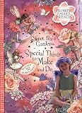 Barker, Cicely Mary: Sweet Pea's Garden: Special Things To Make And Do Barker, Cicely Mary: Sweet Pea's Garden: Special Things To Make And Do