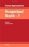 Gardner, A. Ward: Current Approaches to Occupational Health, 3