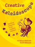 McGrath, Helen: Creative Kaleidoscope: Teaching Students to Be Creative Thinkers