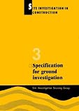 Site Investigation Steering Group: Specification for Ground Investigation Site Investigation Steering Group: Specification for Ground Investigation
