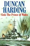Harding, Duncan: Sink the Prince of Wales Harding, Duncan: Sink the Prince of Wales