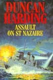 Harding, Duncan: Assault on st Nazaire Harding, Duncan: Assault on st Nazaire