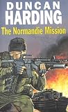 Harding, Duncan: The Normandie Mission Harding, Duncan: The Normandie Mission