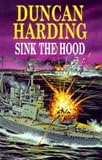 Harding, Duncan: Sink the Hood Harding, Duncan: Sink the Hood