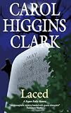 Higgins-Clark, Carol: Laced Higgins-Clark, Carol: Laced