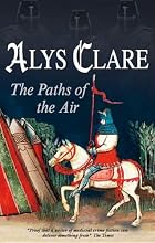 The Paths of the Air by Alys Clare