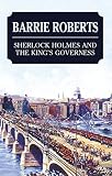 Roberts, Barrie: Sherlock Holmes and the King's Governess Roberts, Barrie: Sherlock Holmes and the King's Governess