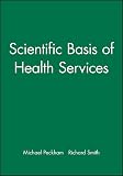Smith, Richard: Scientific Basis of Health Services Smith, Richard: Scientific Basis of Health Services