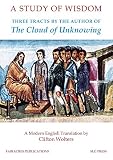 Wolters, Clifton: Study of Wisdom: Three Tracts Wolters, Clifton: Study of Wisdom: Three Tracts