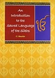 Shackle, C.: Introduction to the Sacred Language of the Sikhs