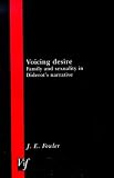 Fowler, James: Voicing Desire: Family and Sexuality in Diderot's Narrative Fowler, James: Voicing Desire: Family and Sexuality in Diderot's Narrative