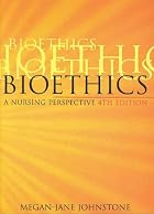 Bioethics: A Nursing Perspective by&hellip;
