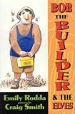 Rodda, Emily: Bob the Builder & the Elves Rodda, Emily: Bob the Builder & the Elves